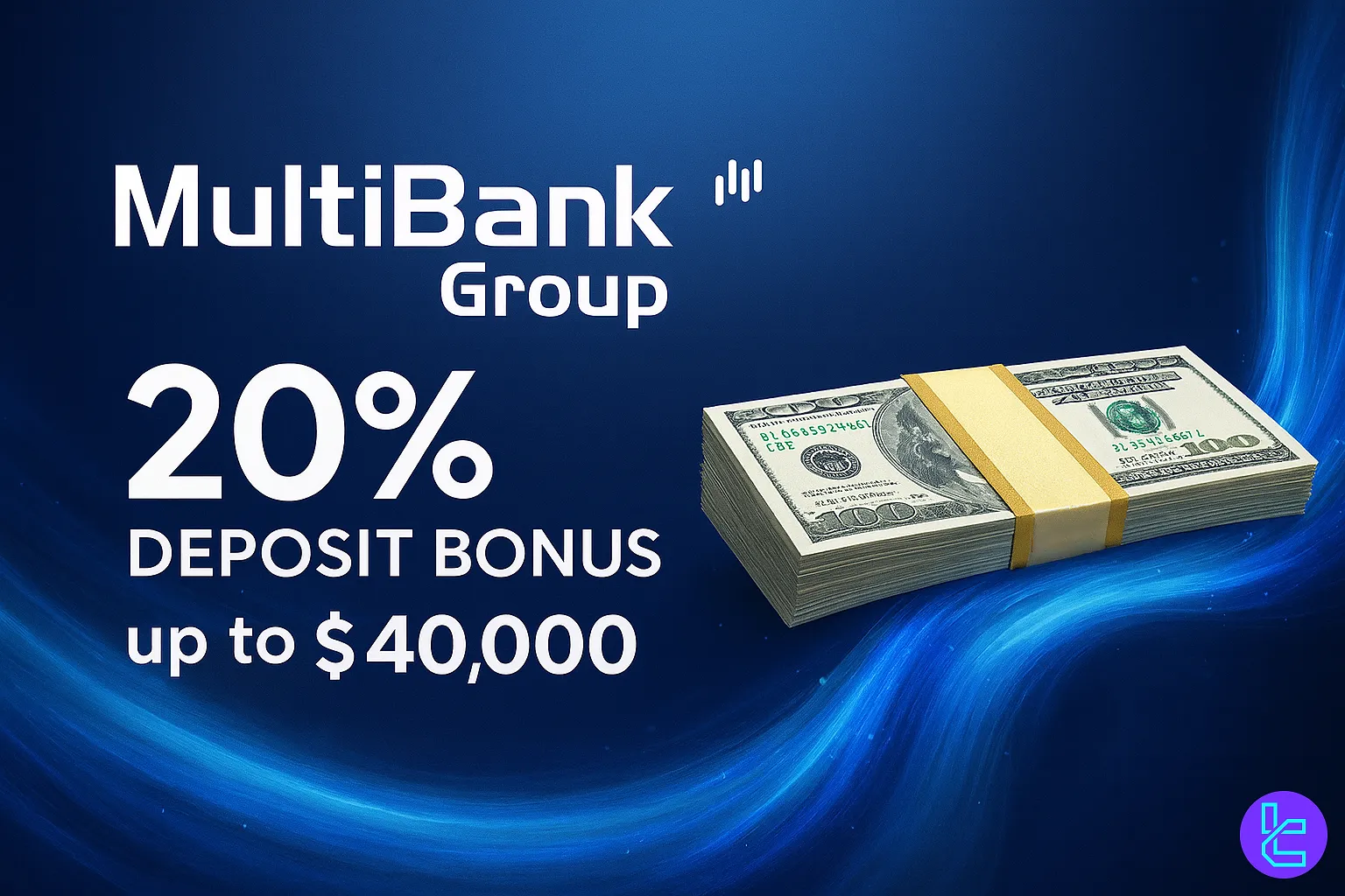 20% Deposit Bonus MultiBank Group up to $40,000
