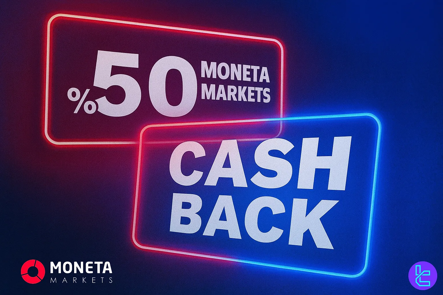 Exclusive %50 cashback offer from Moneta Markets