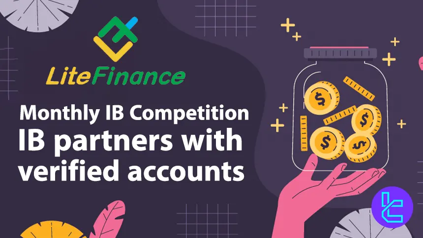 Earn Up to $1,000 in LiteFinance $2,500 Monthly IB Contest